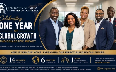 FHCC Celebrates One Year of Global Growth: 14 Chambers. 6 Countries. One Vision for Haitian Economic Leadership.
